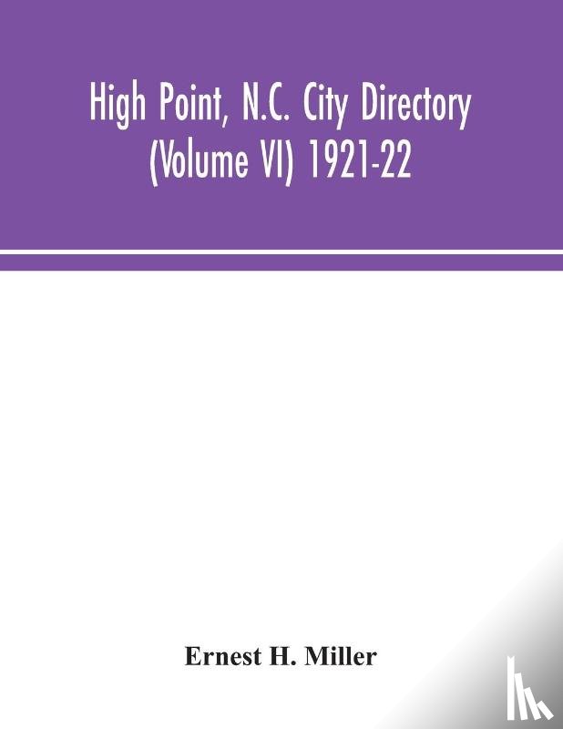 H Miller, Ernest - High Point, N.C. City Directory (Volume VI) 1921-22