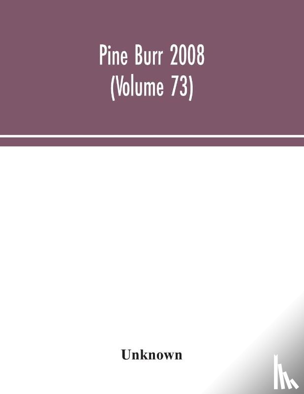 Unknown - Pine Burr 2008 (Volume 73)