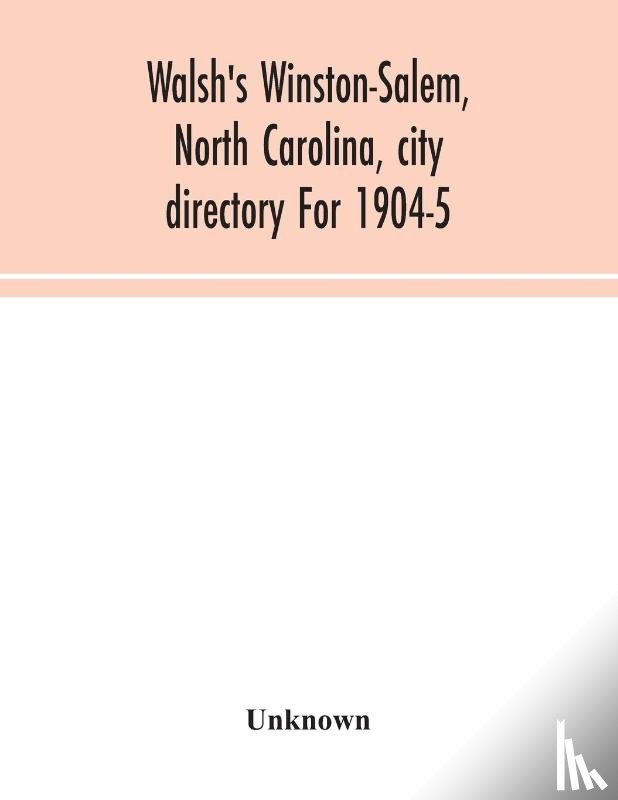 Unknown - Walsh's Winston-Salem, North Carolina, city directory For 1904-5