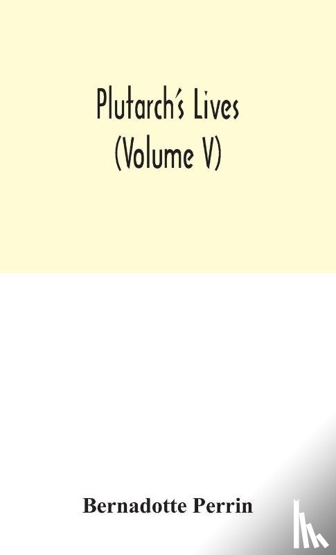 Perrin, Bernadotte - Plutarch's Lives (Volume V)