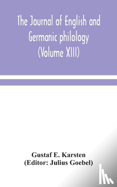 E Karsten, Gustaf - The Journal of English and Germanic philology (Volume XIII)