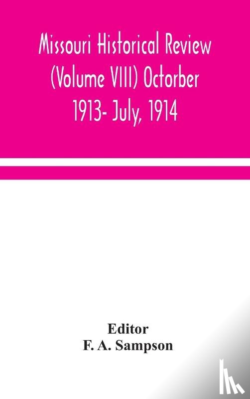  - Missouri historical review (Volume VIII) Octorber 1913- July, 1914