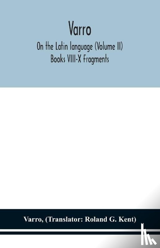 Varro - Varro; On the Latin language (Volume II) Books VIII-X Fragments