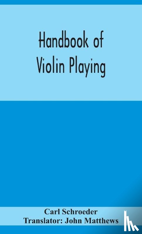 Schroeder, Carl - Handbook of violin playing
