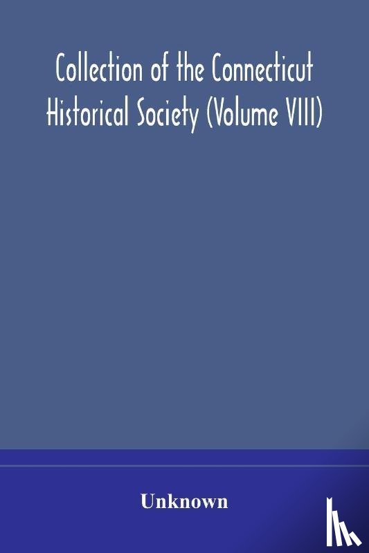 Unknown - Collection of the Connecticut Historical Society (Volume VIII)