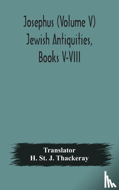  - Josephus (Volume V) Jewish Antiquities, Books V-VIII