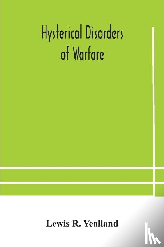 R Yealland, Lewis - Hysterical disorders of warfare