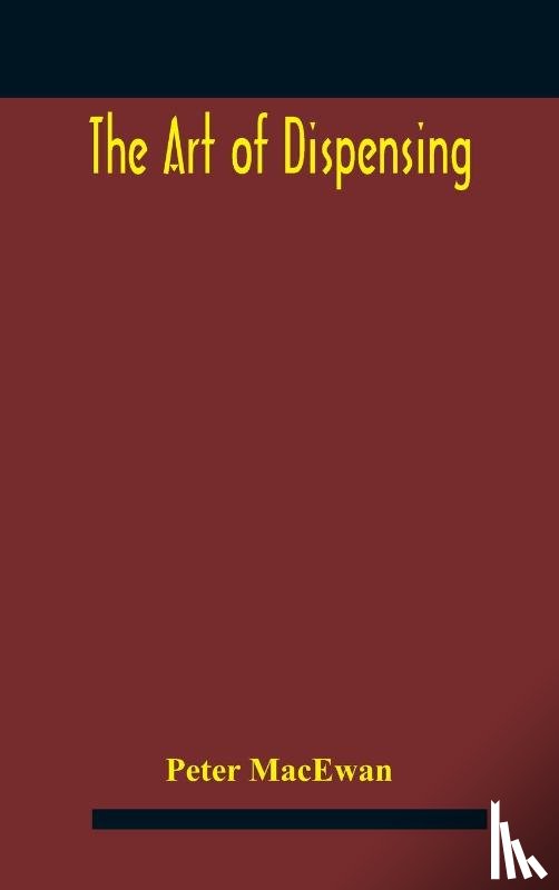 MacEwan, Peter - The art of dispensing