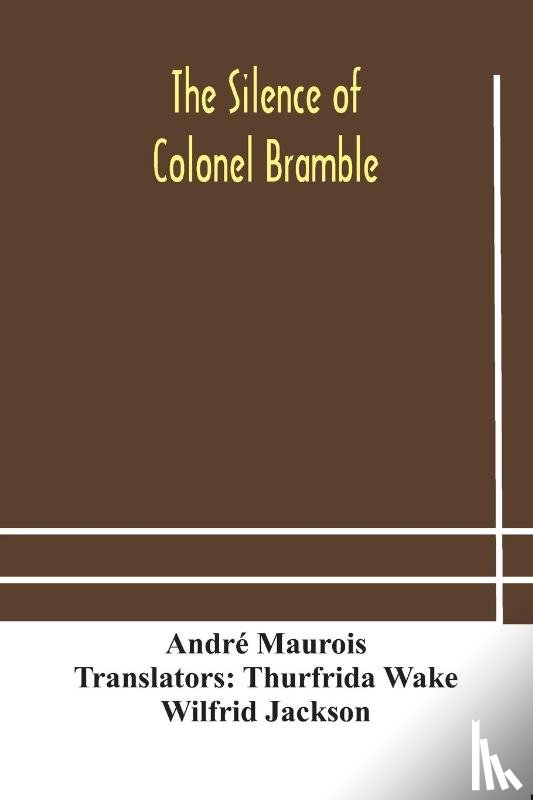Maurois, Andre - The silence of Colonel Bramble