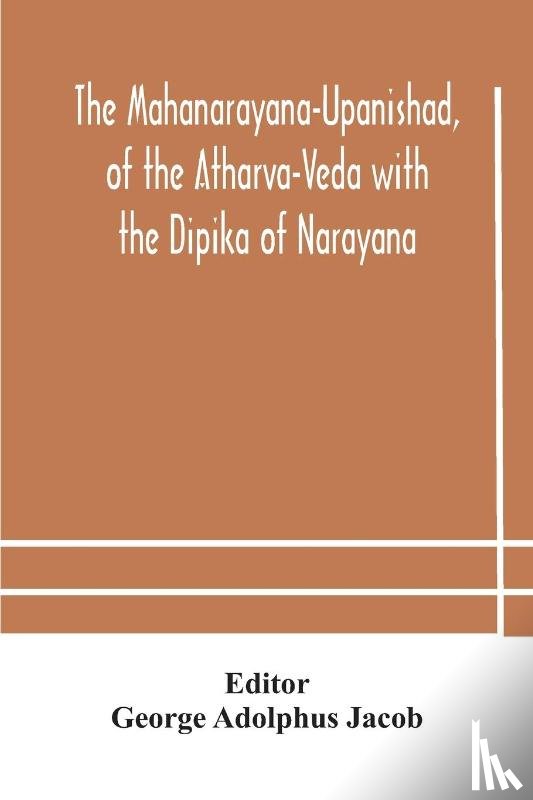  - The Mahanarayana-Upanishad, Of The Atharva-Veda With The Dipika Of Narayana