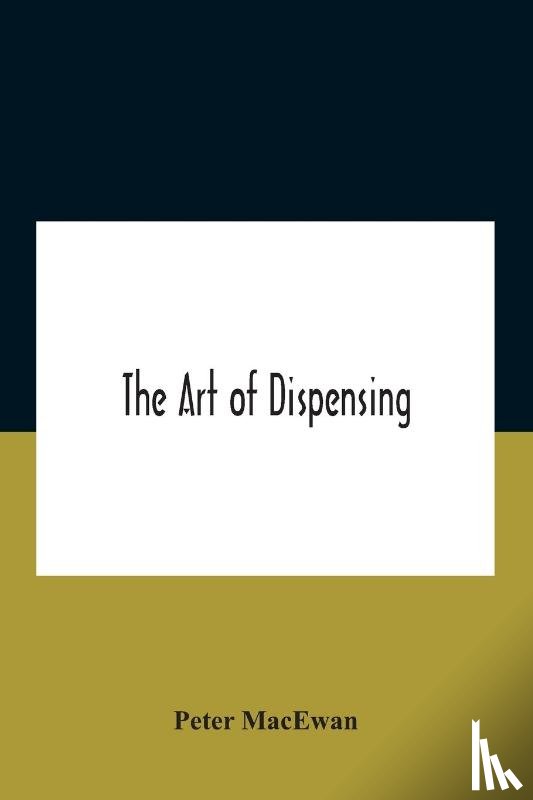 MacEwan, Peter - The Art Of Dispensing