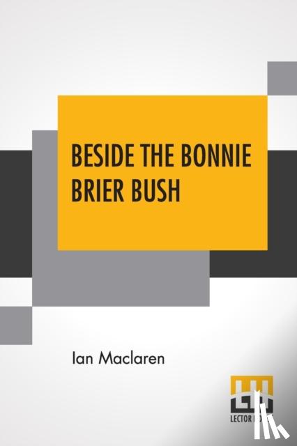 MacLaren, Ian - Beside The Bonnie Brier Bush
