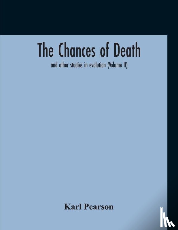 Pearson, Karl - The Chances Of Death