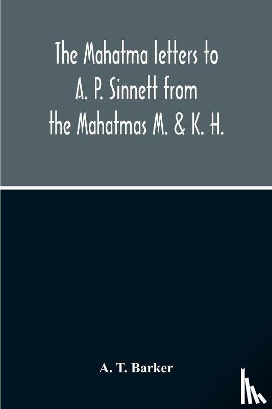 T Barker, A - The Mahatma Letters To A. P. Sinnett From The Mahatmas M. & K. H.