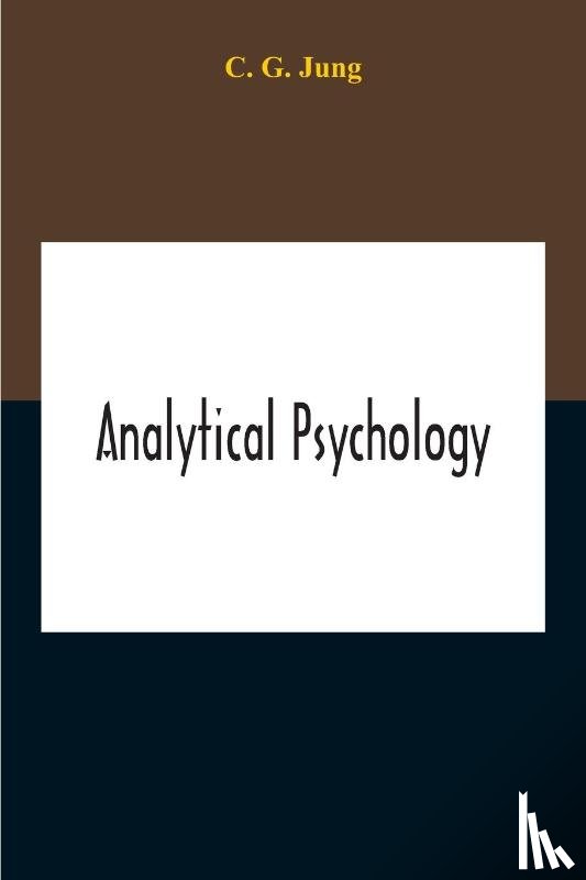 G Jung, C - Analytical Psychology