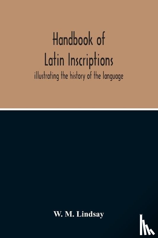 M Lindsay, W - Handbook Of Latin Inscriptions