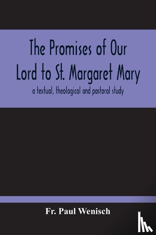 Paul Wenisch, Fr - The Promises Of Our Lord To St. Margaret Mary