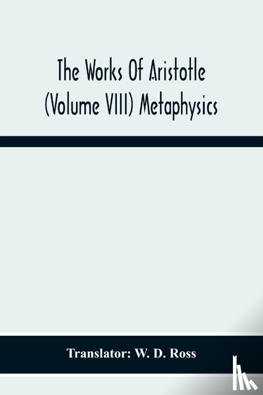  - The Works Of Aristotle (Volume Viii) Metaphysics