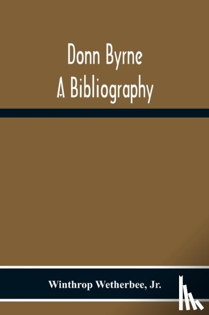 Wetherbee, Winthrop - Donn Byrne A Bibliography