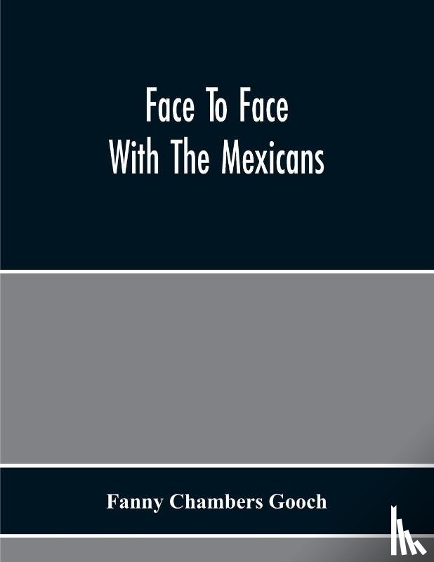 Chambers Gooch, Fanny - Face To Face With The Mexicans