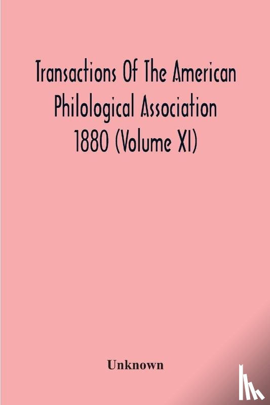 Unknown - Transactions Of The American Philological Association 1880 (Volume Xi)