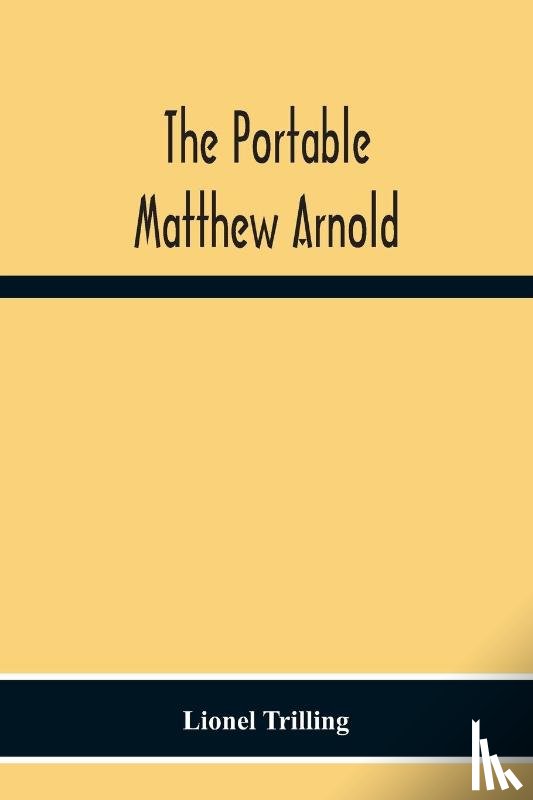 Trilling, Lionel - The Portable Matthew Arnold