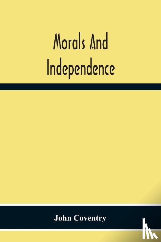 Coventry, John - Morals And Independence