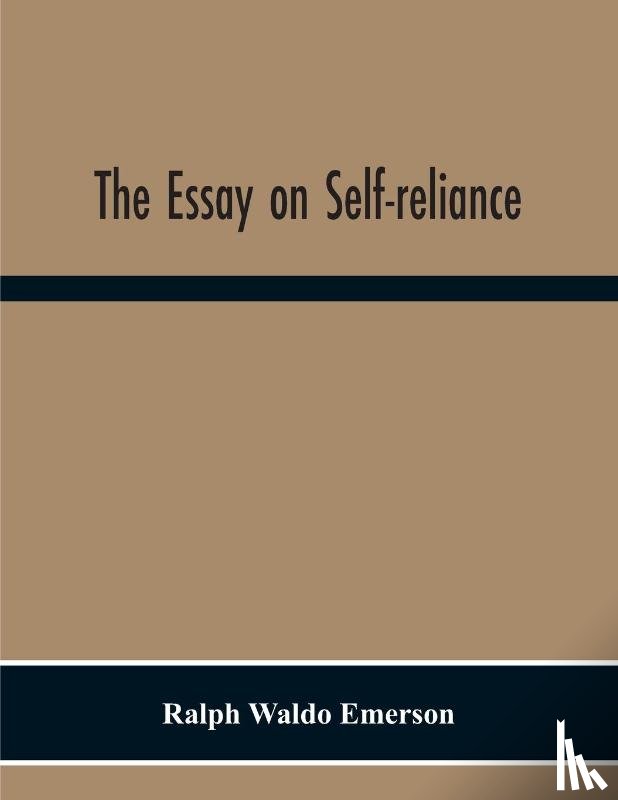 Waldo Emerson, Ralph - The Essay On Self-Reliance