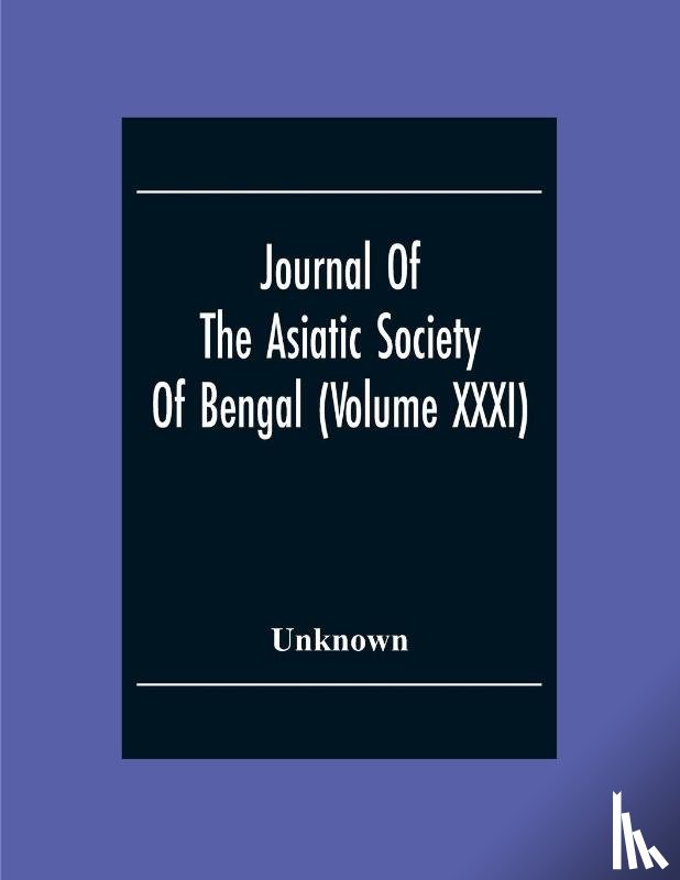Unknown - Journal Of The Asiatic Society Of Bengal (Volume XXXI)