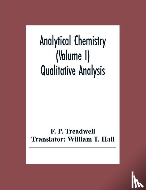 P Treadwell, F - Analytical Chemistry (Volume I) Qualitative Analysis