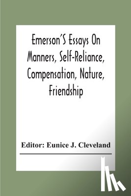  - Emerson'S Essays On Manners, Self-Reliance, Compensation, Nature, Friendship