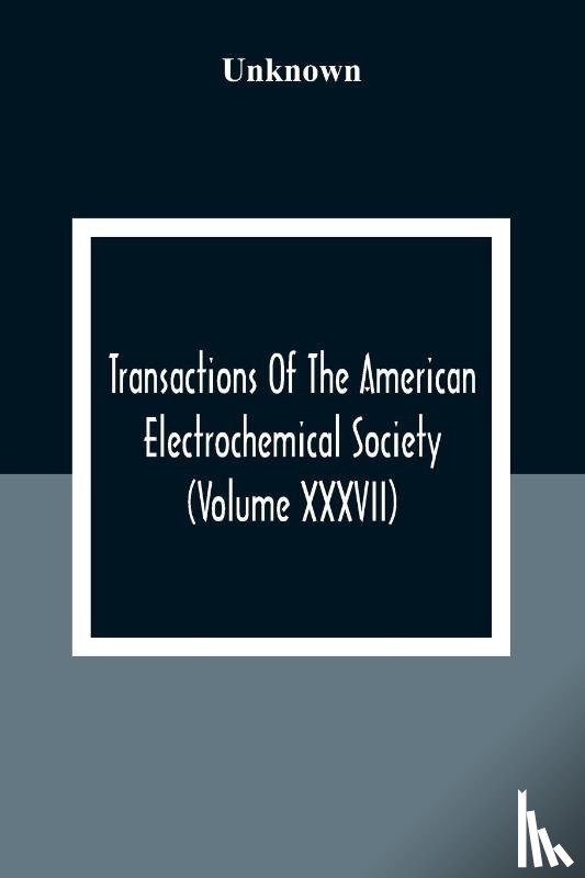 Unknown - Transactions Of The American Electrochemical Society (Volume XXXVII)