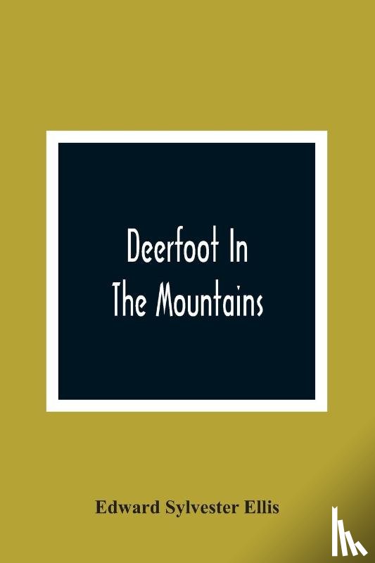 Sylvester Ellis, Edward - Deerfoot In The Mountains