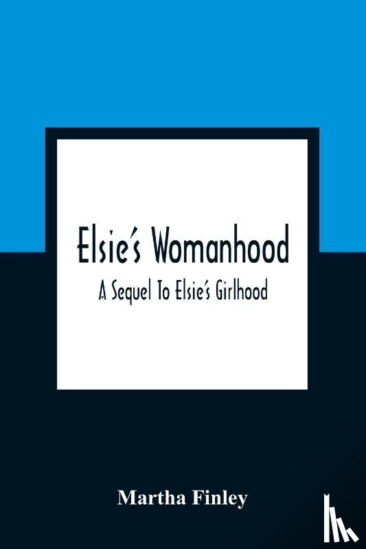 Finley, Martha - Elsie'S Womanhood