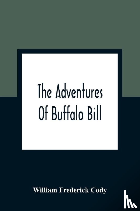 Frederick Cody, William - The Adventures Of Buffalo Bill