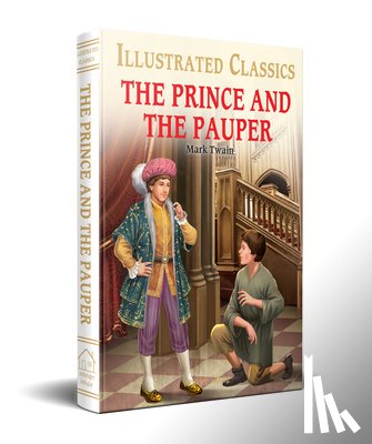 Twain, Mark - The Prince and the Pauper (for Kids): Abridged and Illustrated