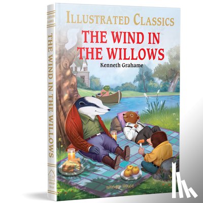 Kenneth Grahame - The Wind in the Willows : Illustrated Children Classics