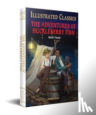 Mark Twain - The Adventures of Huckleberry Finn : Illustrated Children Classics