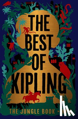 Rudyard Kipling - The Best of Kipling - The Jungle Book, Kim (Deluxe Hardbound Edition)