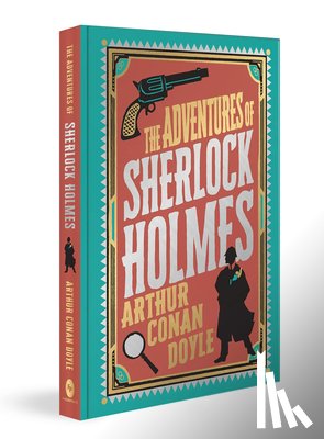 Arthur Conan Doyle - The Adventures of Sherlock Holmes (Deluxe Hardbound Edition)