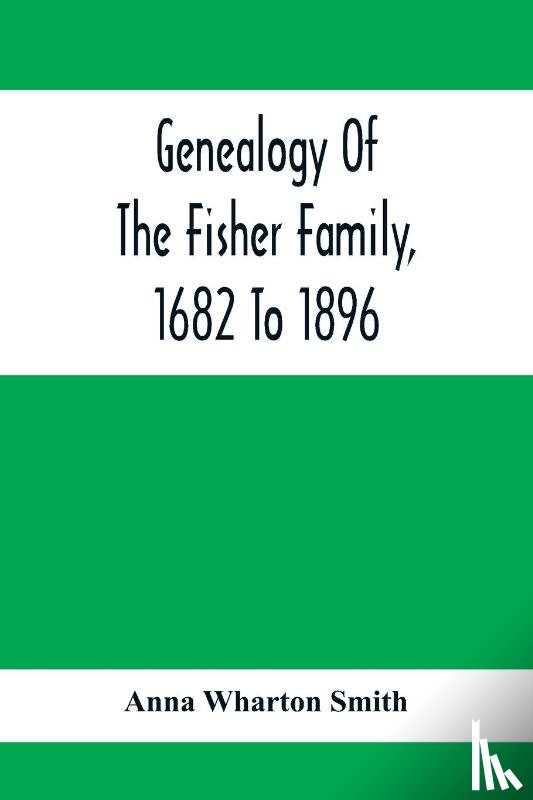 Wharton Smith, Anna - Genealogy Of The Fisher Family, 1682 To 1896