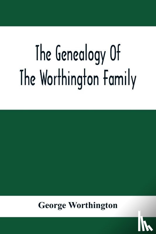 Worthington, George - The Genealogy Of The Worthington Family