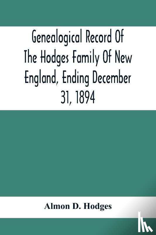D Hodges, Almon - Genealogical Record Of The Hodges Family Of New England, Ending December 31, 1894