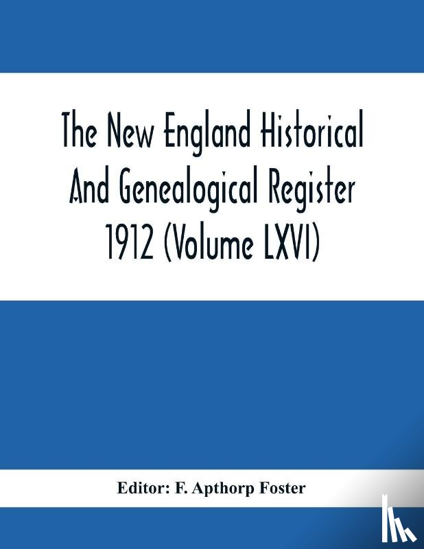  - The New England Historical And Genealogical Register 1912 (Volume Lxvi)