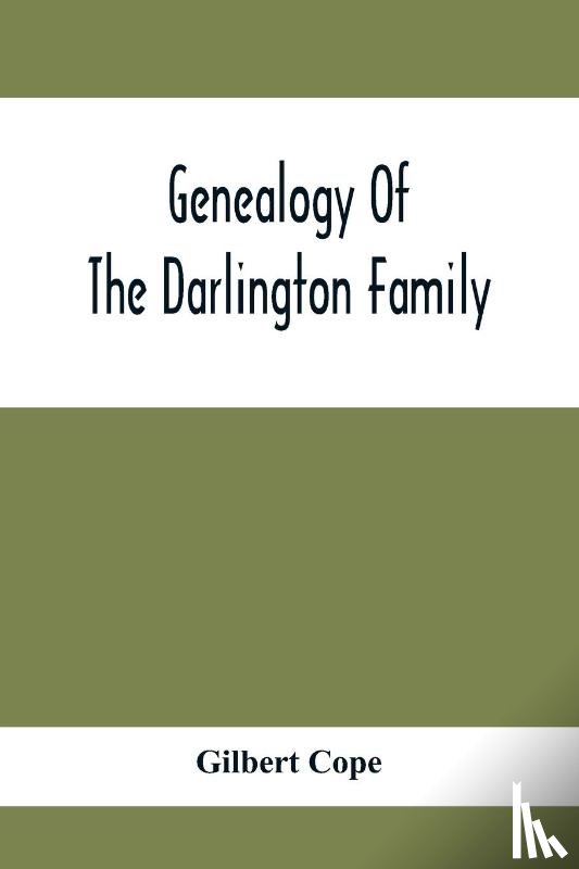 Cope, Gilbert - Genealogy Of The Darlington Family