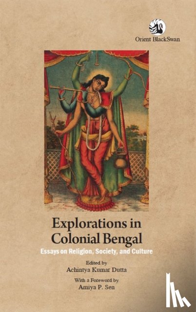Dutta, Achintya Kumar - Explorations in Colonial Bengal