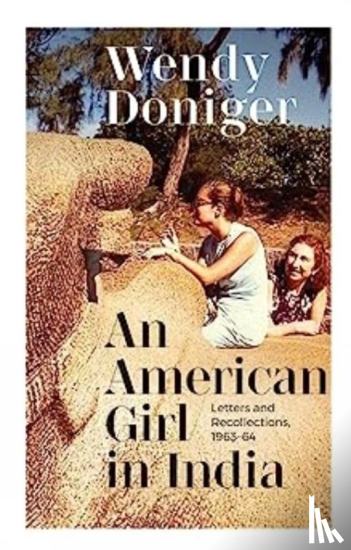 Doniger, Wendy - An American Girl in India: