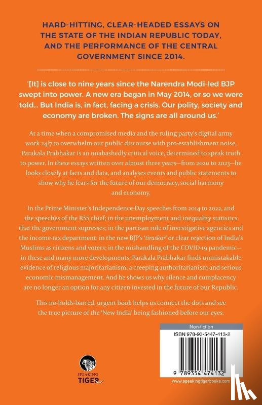 Prabhakar, Parakala - THE CROOKED TIMBER OF NEW INDIA ESSAYS ON A REPUBLIC IN CRISIS