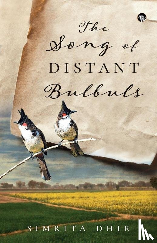Dhir, Simrita - THE SONG OF DISTANT BULBULS
