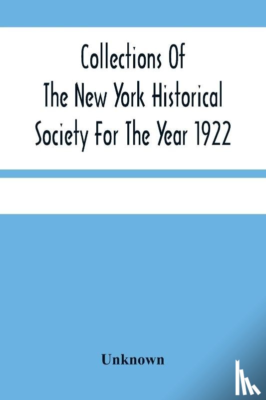 Unknown - Collections Of The New York Historical Society For The Year 1922
